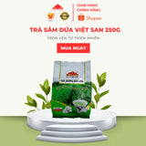Trà Sâm Dứa Việt San - Đặc Sản Bảo Lộc Thơm Nồng 250g